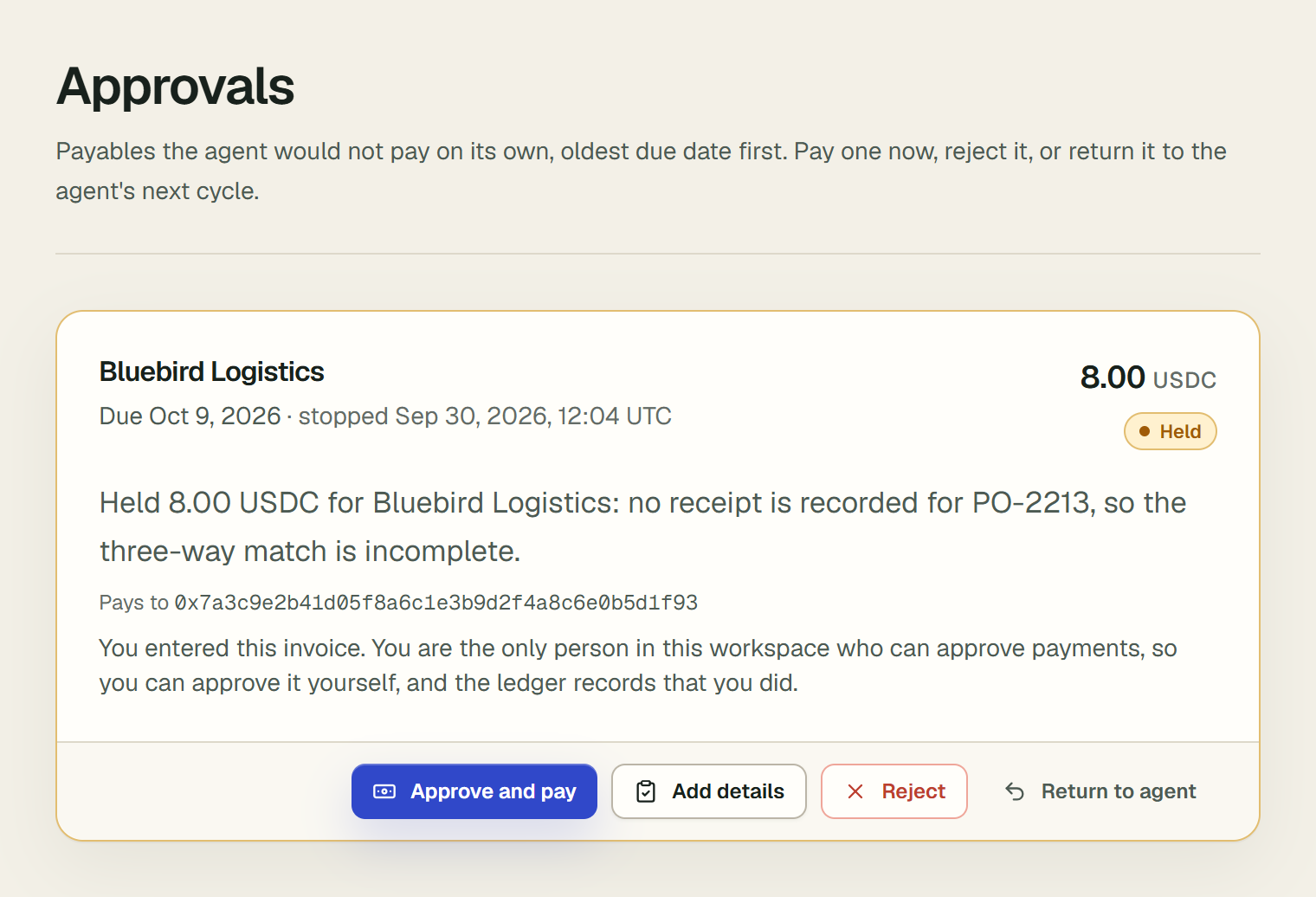The same approval card, seen by the workspace's only approver, who entered the invoice: under the reasoning it says You entered this invoice. You are the only person in this workspace who can approve payments, so you can approve it yourself, and the ledger records that you did. Approve and pay is enabled, beside Add details, Reject and Return to agent.