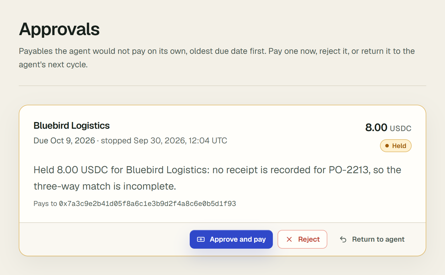 An approval card on the Approvals page: Bluebird Logistics, due Oct 9, 2026, 8.00 USDC, marked Held, with the reasoning: Held 8.00 USDC for Bluebird Logistics: no receipt is recorded for PO-2213, so the three-way match is incomplete, and below it Pays to and the counterparty's address. The buttons are Approve and pay, Reject and Return to agent.